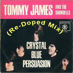 Crystal Blue Persuasion (Re-Doped Mix)  Tommy James