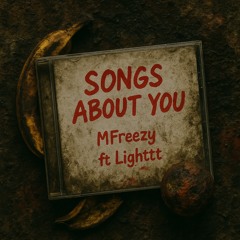 Songs About You (feat. Lighttt)