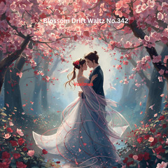 Blossom Drift Waltz No.342 (Original Composition)