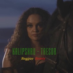 Kalipsxau - Trésor (Remix Reggae EL Boa Prod)