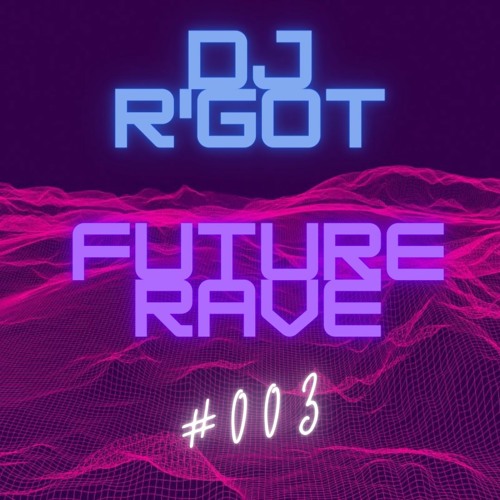 ⚡Future Rave ⚡ 2021 Mix, Show 003