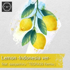 sasyachiru - Lemon -Indonesia Version- 「TEGRA39 Remix」