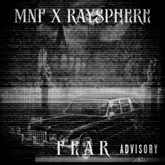 MNF x RaySphere - F E A R