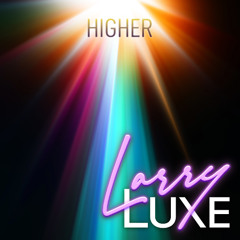 LarryLuxe - Higher [Moi Records]