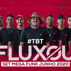 FLUXOU TBT SET MEGA FUNK - JUNHO 2020