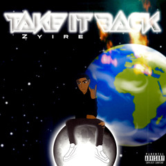 Zyire - Take it back(official audio)