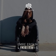 Emre Ergun - Like This | Free Download |