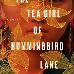 PDF/Ebook The Tea Girl of Hummingbird Lane BY : Lisa See