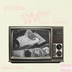 Meza - Triste  (Prod. by Yung Akihiro) No Mix No Master