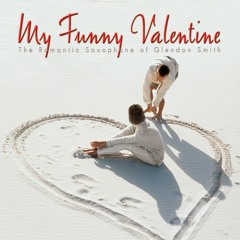 Stream Glendon Smith | Listen to My Funny Valentine playlist online for  free on SoundCloud