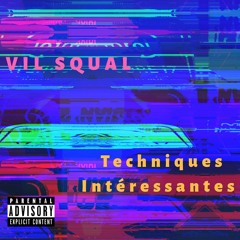 -- TECHNIQUES INTERRESANTES -- Vil Squal feat DEEJAY BASTOS (Mix & Cuts) & Diggalista (Prod & Cuts)