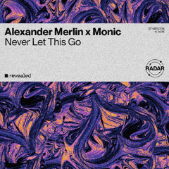 Alexander Merlin x Monic - Never Let This Go (Instrumental Mix)