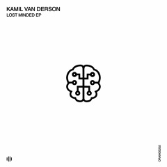 Kamil Van Derson - Lost Minded (Original Mix) [Orange Recordings] - ORANGE202