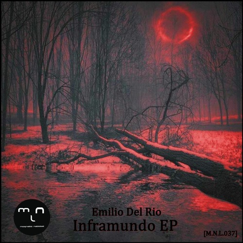 [M.N.L.037] Emilio Del Rio - Inframundo EP - Preview