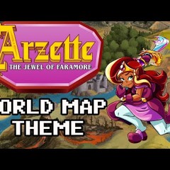 Arzette: The Jewel of Faramore - World Map Theme