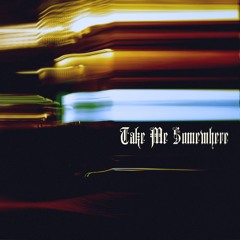 Take Me Somewhere