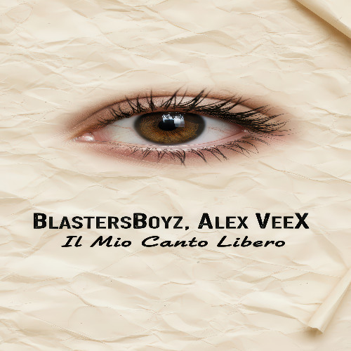 BlastersBoyz, Alex VeeX - Il Mio Canto Libero