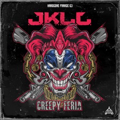 JKLL - Creepy Feria (OUT NOW ON HARDCORE FRANCE RECORDS)