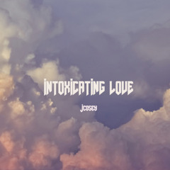 Intoxicating Love