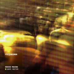 BODIES MOVING [OUT ON PTD RECORDS)