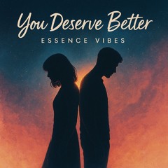 You Deserve Better