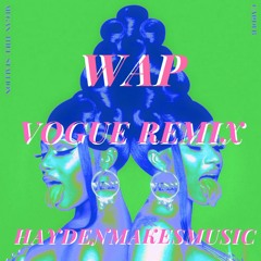 WAP - VOGUE REMIX by HAYDENMAKESMUSIC
