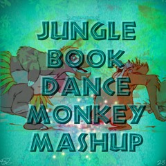 Jungle Book Dance Monkey Mashup
