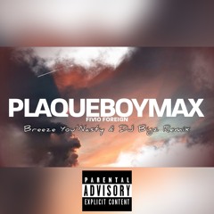 Fivio Foreign - PlaqueBoyMax ( Breeze You'Nasty & DJ Bigz Remix )