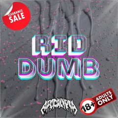 Rid Dumb (Free Download)