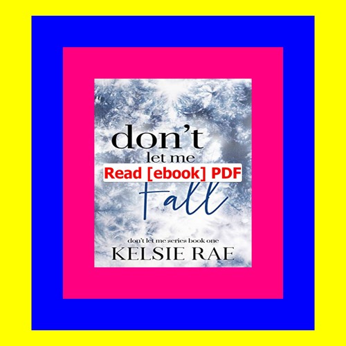Don't Let Me Fall eBook by Kelsie Rae - EPUB Book