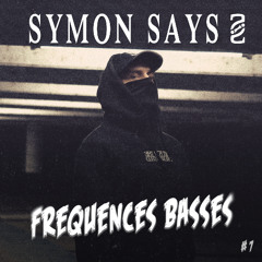 Fréquences Basses #7 - Symon Says