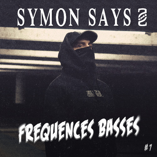 Fréquences Basses #7 - Symon Says