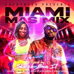 Miami Mas Mix - SocaSaySo x Skorch Bun It