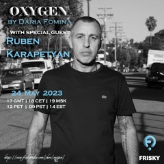 Ruben Karapetyan - OXYGEN  hosted by Daria Fomina