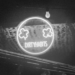 Dirty Habits Dec 2024