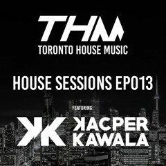 [Toronto House Music] House Sessions - Kacper Kawala 420 Guest Mix (2020 - 04 - 20)