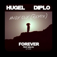 Hugel, Diplo - Forever (Andy CLY CLUB REMIX) /// FREE DL