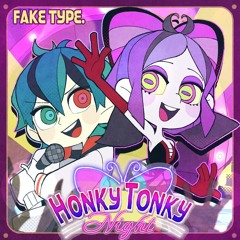 Fake Type - Honky Tonky Night (feat.缶缶 / KANKAN)
