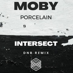 Moby - Porcelain (Intersect DnB Remix)