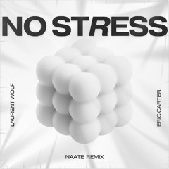 No Stress - Laurent Wolf (NAATE Unofficial Remix)