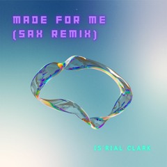 Made For Me (Sax Remix)