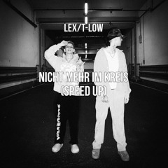 LEX/t-low - nicht mehr im kreis (speed up)