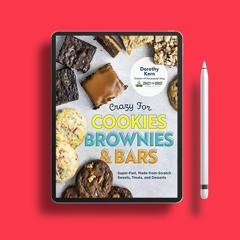 Crazy for Cookies, Brownies, and Bars: Super-Fast, Made-from-Scratch Sweets, Treats, and Desser