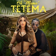 Oh_Mama!_TETEMA__Song___Rayvanny___Nora_Fatehi___Shreya_Ghoshal___Vishal_Mishra___Bhushan_Kumar(256k