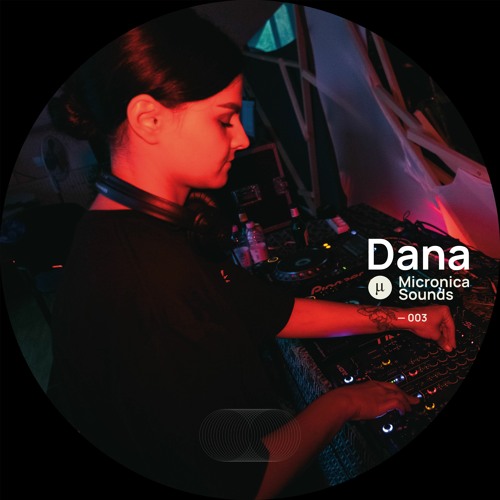 micronica.sounds 003 w/ Dana