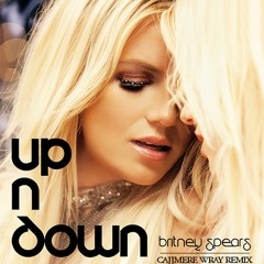 Britney Spears - Up n Down (Cajjmere Wray Club Mix) *BANDCAMP DL*