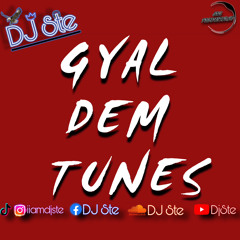 GYAL DEM TUNES| DJSTE