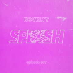 SPLASH 007 - Novelty