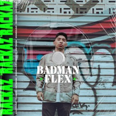 Badman Flex By DJ Rackaz