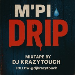 M’PI DRIP  MIXTAPE 1